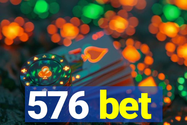 576 bet